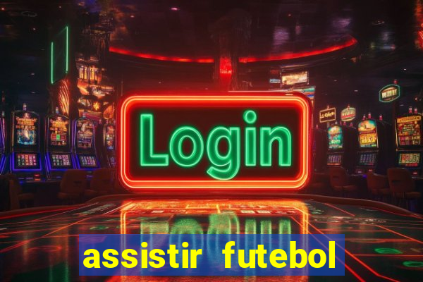 assistir futebol online multi canais